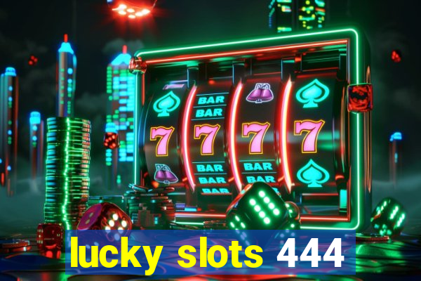 lucky slots 444